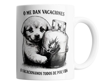 perrito frase - o me dan vacaciones o vacacionamos de por vida     - meme  2