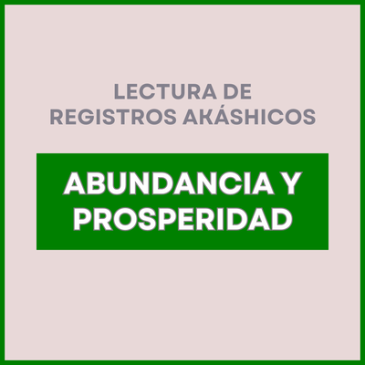 Lectura de Registros Akáshicos - Abundancia y Prosperidad