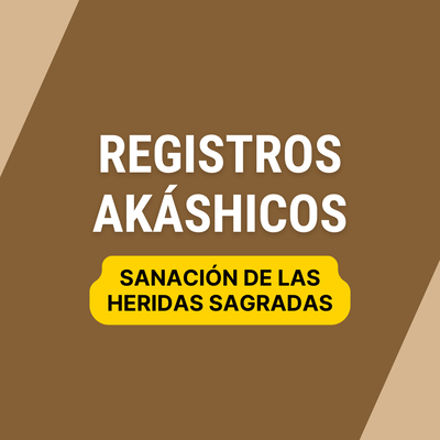 Lectura de Registros Akáshicos para la Sanación de las Heridas Sagradas