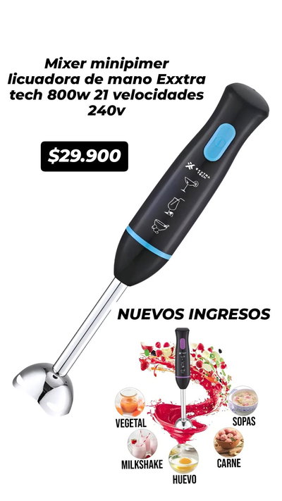 Mixer minipimer licuadora de mano Exxtra tech 800w 21 velocidades 240v