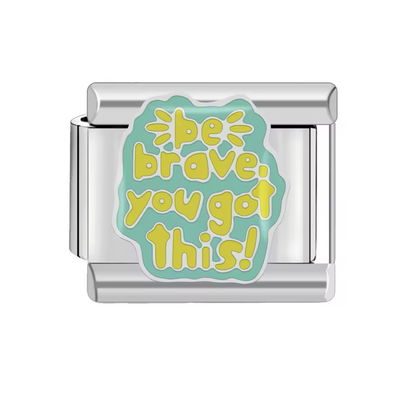 #225 Be Brave You Got This