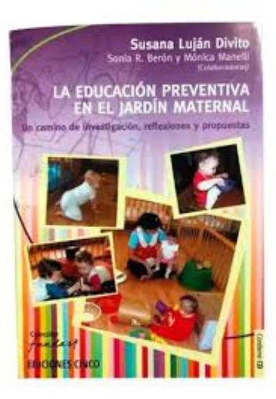 La Educación Preventiva en el Jardín Maternal - Autoras Divito, Berón y Manelli
