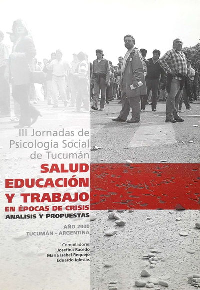 Salud Educación y Trabajo en épocas de crisis - Análisis y Propuestas