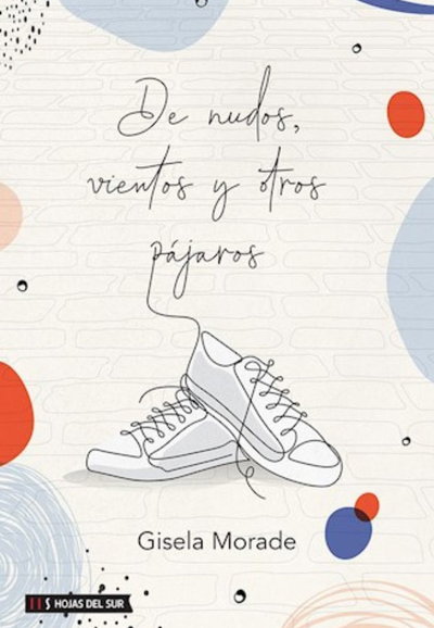 De Nudos Vientos y otros Pájaros - Autora Gisela Morade