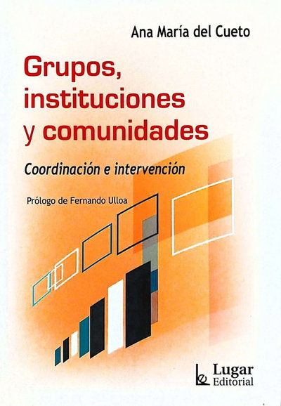 Grupos, instituciones y comunidades - Autora Ana María del Cueto