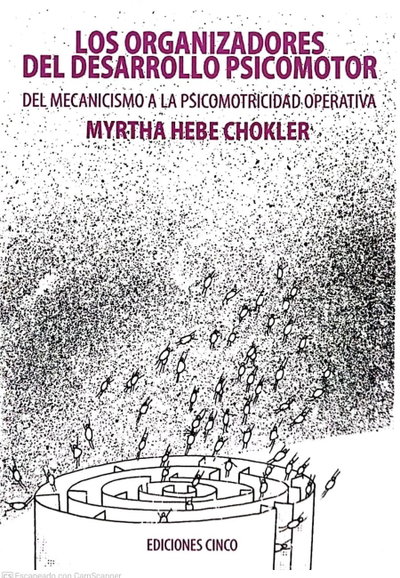 Los Organizadores del Desarrollo Psicomotor - Autora Myrtha Hebe Chokler
