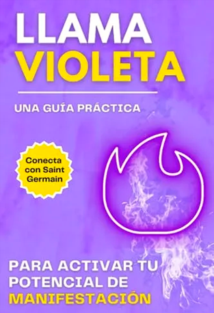 Llama violeta - Una guía práctica para activar tu potencial de manifestación
