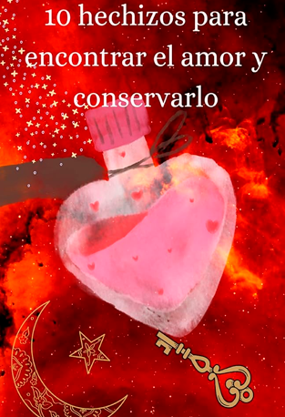 10 hechizos para encontrar el amor y conservarlo - K G