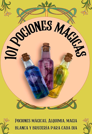  101 Pociones mágicas - Alquimia, magia blanca y brujería para cada día