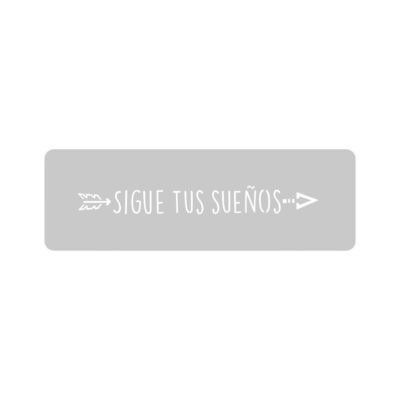 Stencil 25cm x 4.5cm - Sigue tus sueños - Cod728