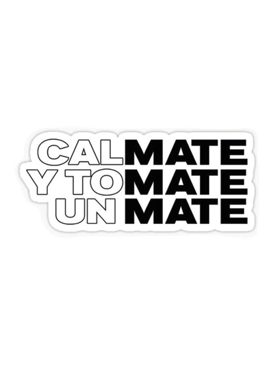 Calmate y tomate un mate - Blanco