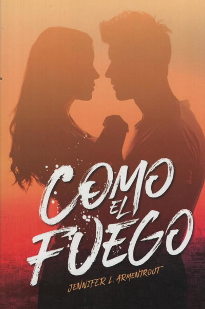 Como el fuego - Jennifer L. Armentrout