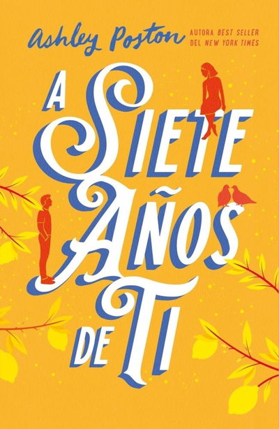 A siete años de ti - Ashley Poston
