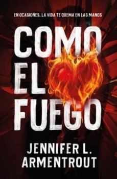 Como el fuego - Jennifer L. Armentrout