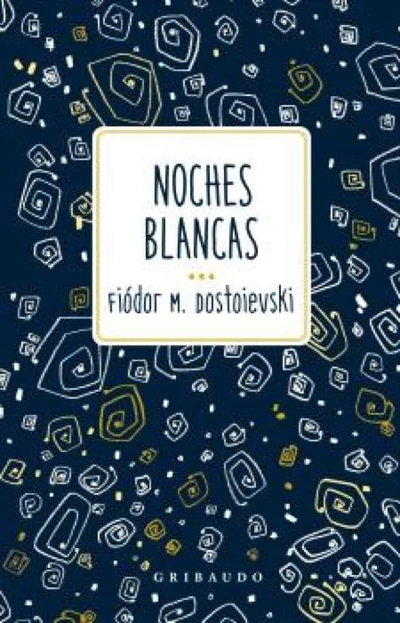 Noches Blancas - Fiódor M. Dostoyevski