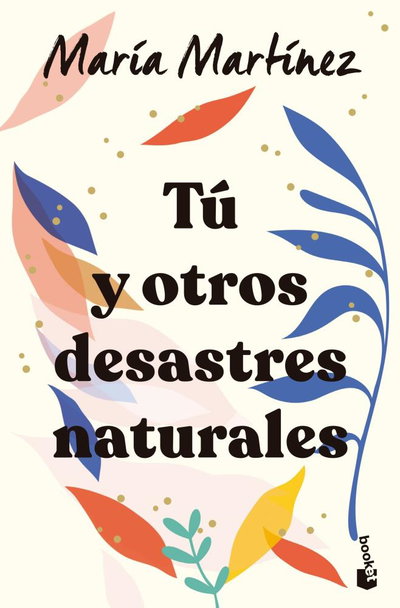 Tú y otros desastres naturales - Edición bolsillo - María Martinez