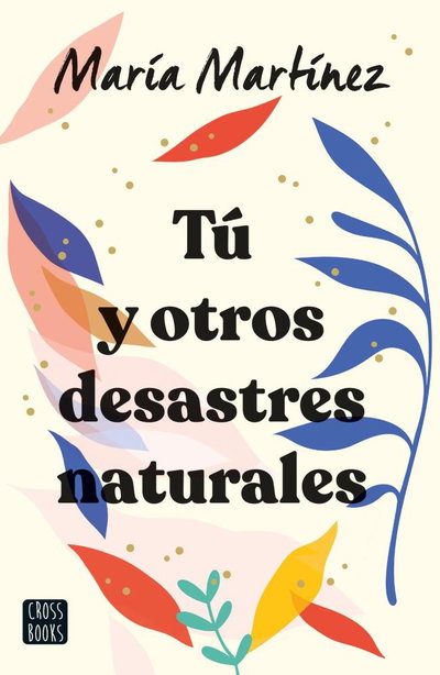 Tú y otros desastres naturales - María Martinez
