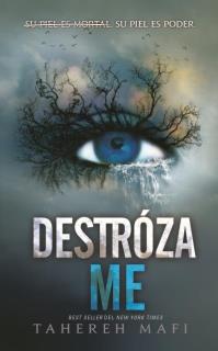 Destrózame - Tahereh Mafi