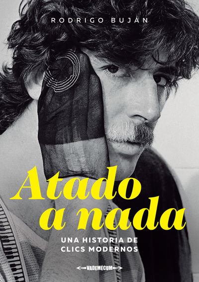 Atado a nada (Una historia de Clics modernos) - Rodrigo Buján