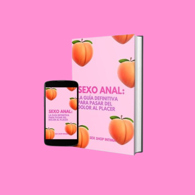 Ebook: SEXO ANAL la guía definitiva para pasar del dolor al placer
