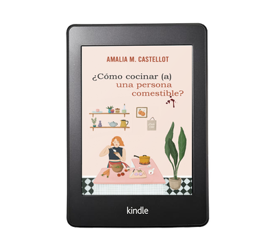Cómo cocinar (a) una persona comestible - Amalia Castellot