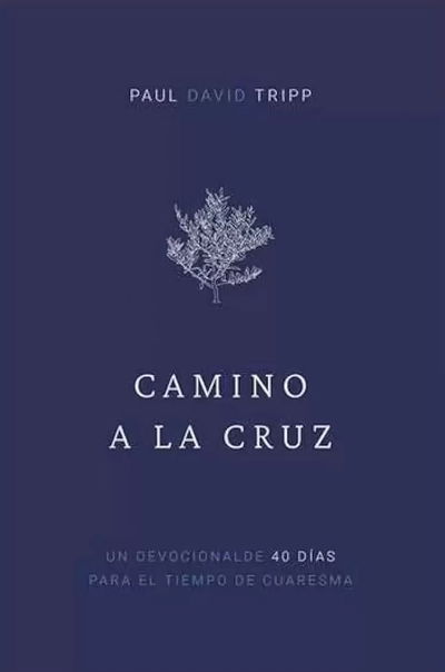 Camino A La Cruz Paul Tripp