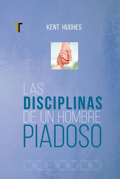 Las Disciplinas De Un Hombre Piadoso