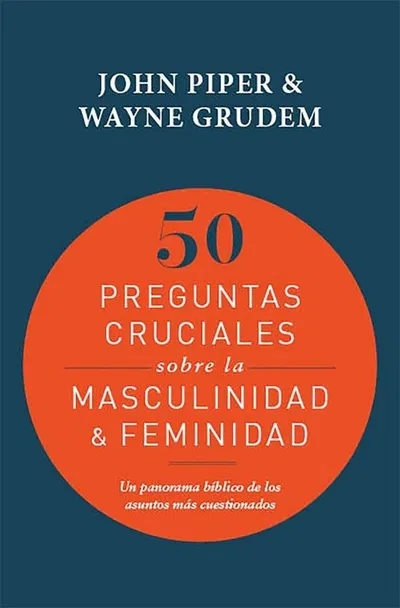 50 Preguntas Cruciales John Piper y Wayne Grudem