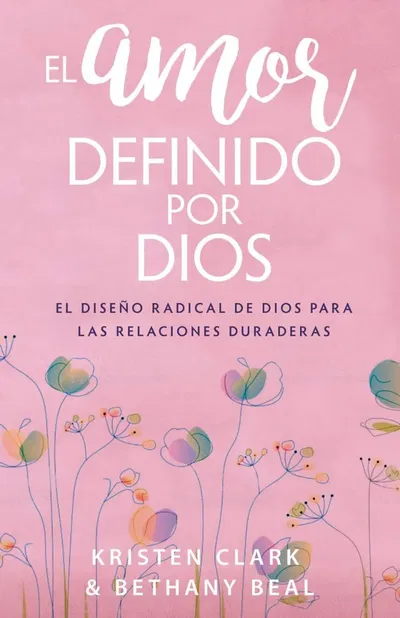 El Amor Definido Por Dios - Kristen Clark y Bethany Beal