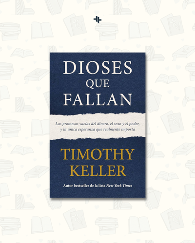 Dioses Que Fallan Timothy Keller