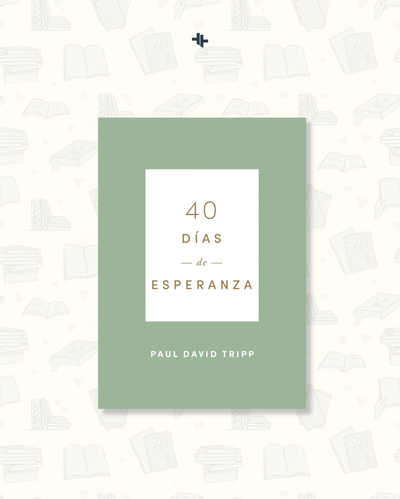 40 días de Esperanza - Paul David Tripp