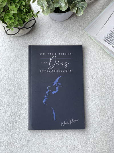 Mujeres Fieles Y Su Dios Extraordinario Noel Piper