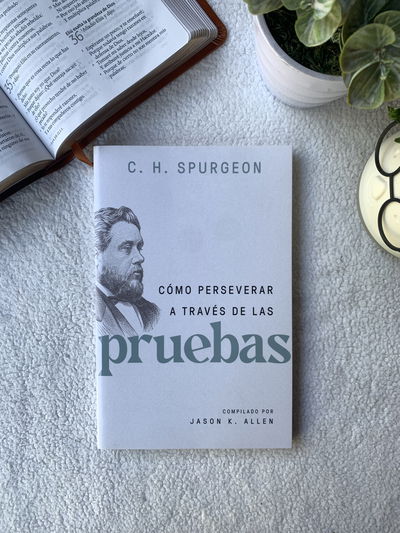 Como Perseverar A Través De Las Pruebas Charles Spurgeon