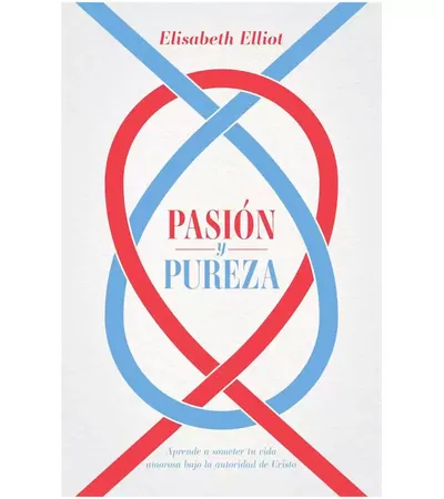 Pasión Y Pureza  Elisabeth Elliot