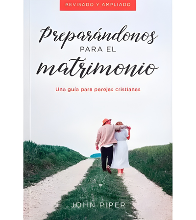 Preparándonos para el matrimonio - John Piper