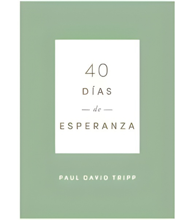 40 días de Esperanza - Paul David Tripp