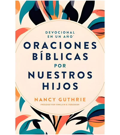 Devocional en un año: Oraciones Bíblicas por nuestros hijos