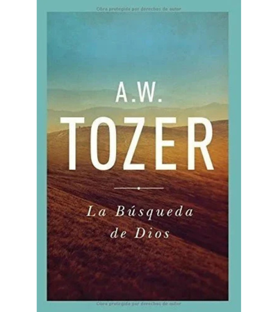 La Búsqueda De Dios - Tozer