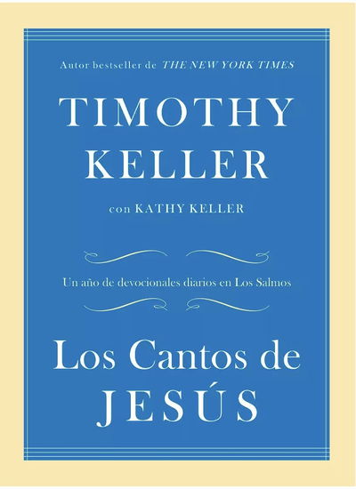 Los Cantos De Jesús Timothy Keller