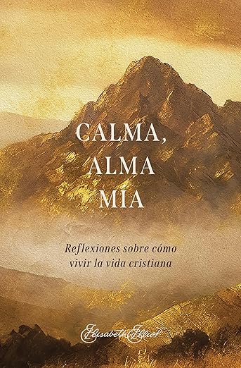 Calma alma mía - Elisabeth Elliot