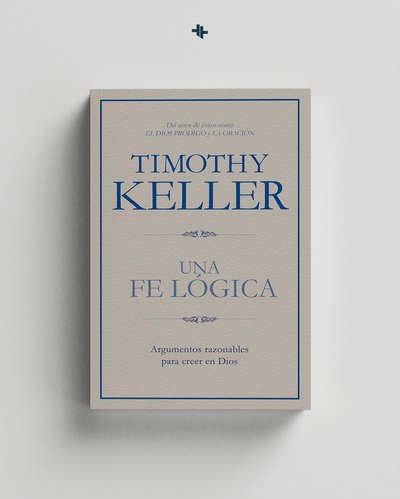 Una Fe Lógica - Timothy Keller