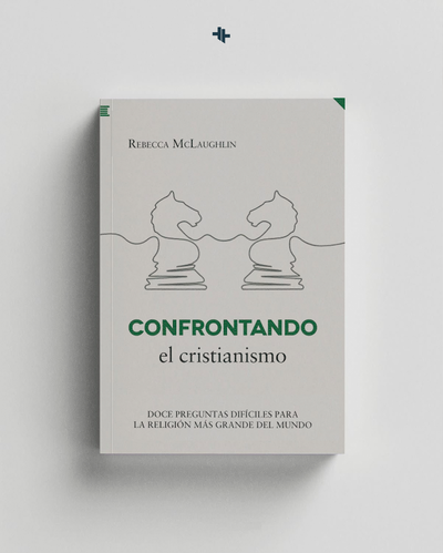 Confrontando El Cristianismo Rebecca McLaughlin