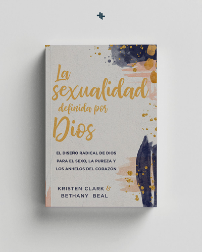 La sexualidad Definida Por Dios Clark Kristen y Bethany Beal