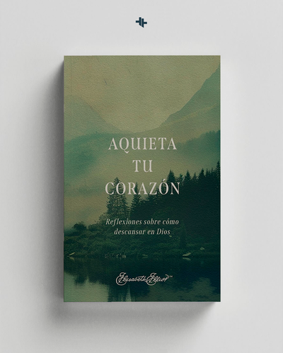 Aquieta tu corazón - Elisabeth Elliot