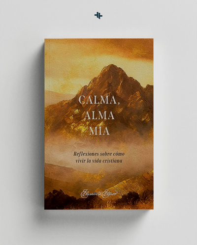 Calma, alma mía - Elisabeth Elliot
