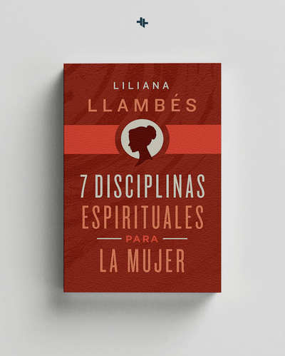 7 Disciplinas Espirituales Para La Mujer Liliana Llambés