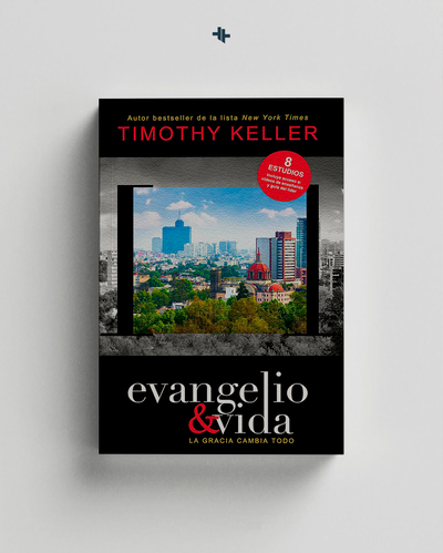Evangelio y vida - Timothy Keller