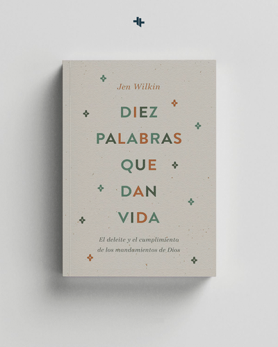 Diez Palabras Que Dan Vida Jen Wilkin - B&H - Lifeway
