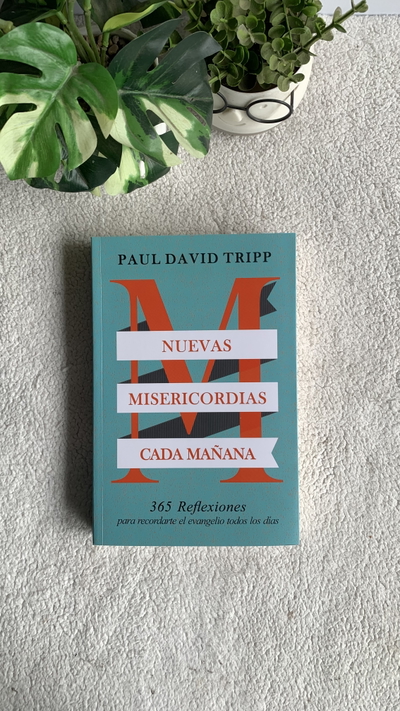 Nuevas Misericordias Cada Mañana - Paul David Tripp