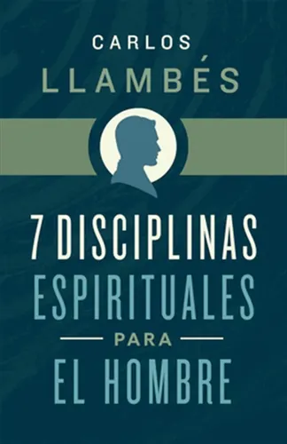 7 Disciplinas Espirituales Para hombre